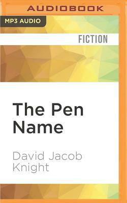 The Pen Name by David Jacob Knight