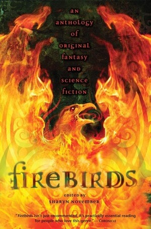 Firebirds: An Anthology of Original Fantasy and Science Fiction by Sherwood Smith, Kara Dalkey, Garth Nix, Elizabeth Wein, Michael Cadnum, Diana Wynne Jones, Megan Whalen Turner, Lloyd Alexander, Charles Vess, Laurel Winter, Delia Sherman, Meredith Ann Pierce, Nancy Springer, Patricia A. McKillip, Nina Kiriki Hoffman, Sharyn November, Emma Bull, Nancy Farmer