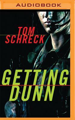 Getting Dunn by Tom Schreck