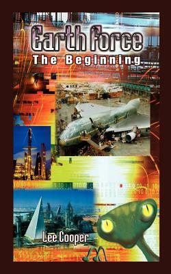 Earth Force: The Beginning by Lee Cooper