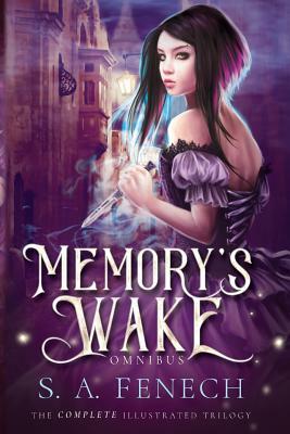 Memory's Wake Omnibus: The Complete Illustrated YA Fantasy Series by Selina Fenech