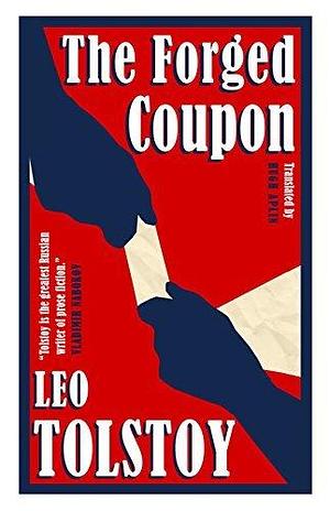 The Forged Coupon: New Translation by Hugh Aplin, Leo Tolstoy