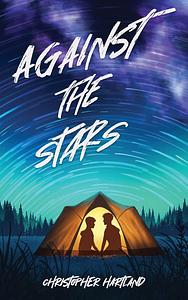 Against The Stars by Christopher Hartland