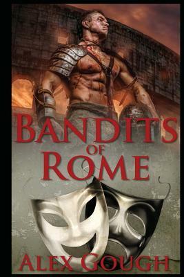Bandits of Rome: Book II in the Carbo of Rome series by Alex Gough