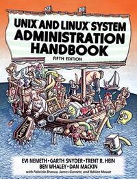Unix and Linux System Administration Handbook by Evi Nemeth, Garth Snyder, Trent Hein