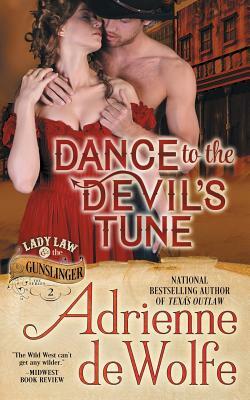 Dance to the Devil's Tune (Lady Law & The Gunslinger Series, Book 2) by Adrienne DeWolfe