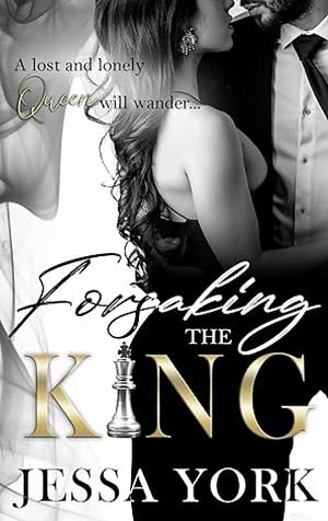 Forsaking the King by Jessa York