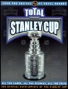Total Stanley Cup: An Official Publication of the National Hockey League by Dan Diamond