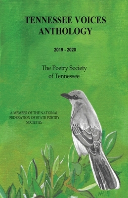 Tennessee Voices Anthology 2019-2020: The Poetry Society of Tennessee (Pst) by Rose Kix, Matthew Gilbert, Janet Qually, Pamela Watson