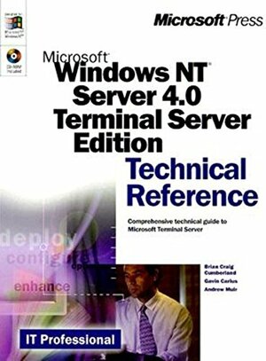 Microsoft Windows NT Server 4.0 Terminal Server: Technical Reference by Gavin Carius, Brian Craig Cumberland, Andrew Muir