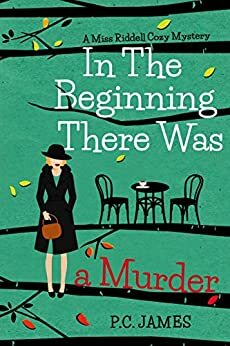 In The Beginning, There Was a Murder by Paul James, P.C. James