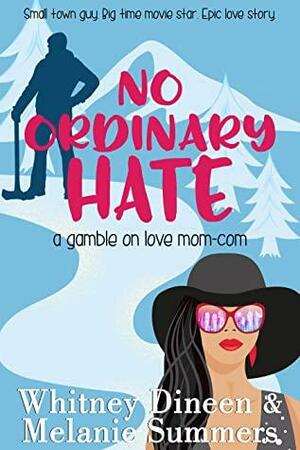 No Ordinary Hate by Melanie Summers, Whitney Dineen