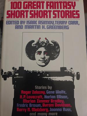 100 Great Fantasy Short Short Stories by Janet Fox, Isaac Asimov, Terry Carr, Martin H. Greenberg