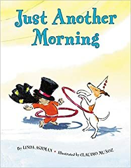 Just Another Morning by Linda Ashman