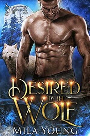 Desired by the Wolf by T.F. Walsh, Mila Young