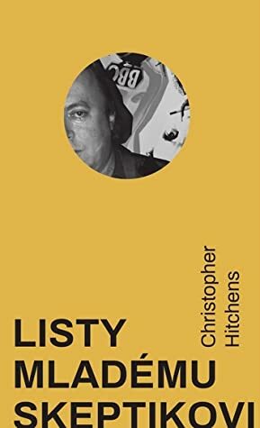 Listy mladému skeptikovi by Christopher Hitchens