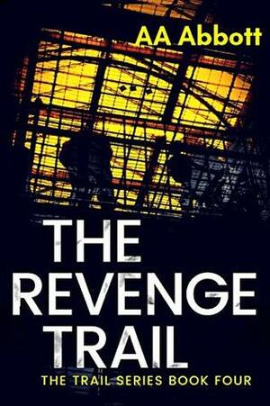 The Revenge Trail by A.A. Abbott