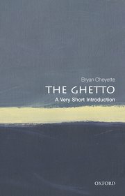 The Ghetto: A Very Short Introduction by Bryan Cheyette