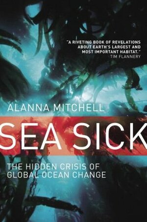 Sea Sick by Alanna Mitchell