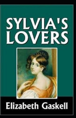 Sylvia's Lovers Illustrated by Elizabeth Gaskell