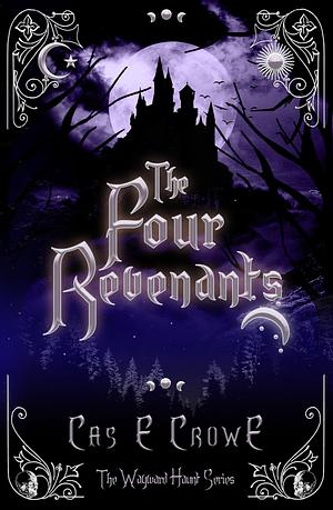 The Four Revenants by Cas E. Crowe, Cas E. Crowe