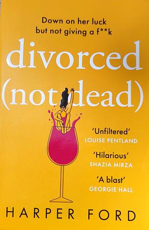 Divorced Not Dead by Harper Ford