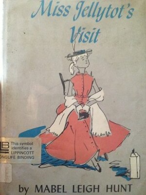 Miss Jellytot's Visit by Mabel Leigh Hunt, Velma Ilsley