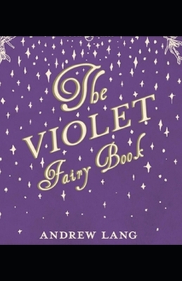 Illustrated The Violet Fairy Book by Andrew Lang by Andrew Lang