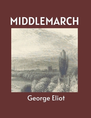 Middlemarch by George Eliot by George Eliot