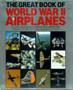 The Great Book Of World War II Airplanes by Jeffrey L. Ethell