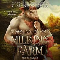 Morning Glory Milking Farm by C.M. Nascosta