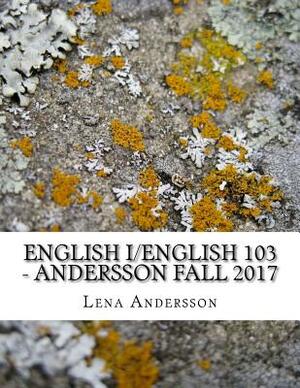 English I - Andersson Fall 2017: /English 103 by Lena Andersson, Lumen Learning