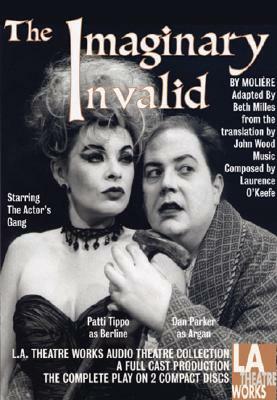 The Imaginary Invalid by Beth Miles, Molière, John Wood