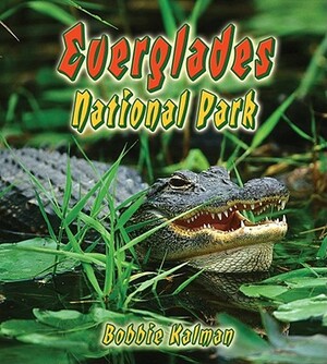 Everglades National Park by Bobbie Kalman