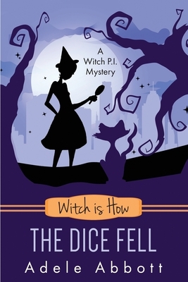 Witch is How The Dice Fell by Adele Abbott