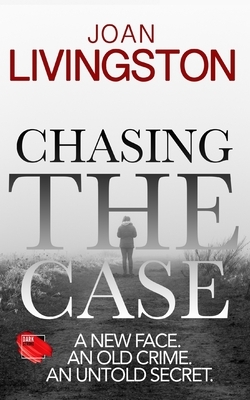 Chasing The Case by Joan Livingston