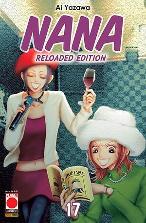 Nana. Reloaded Edition. Vol. 17 by Ai Yazawa