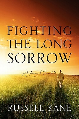 Fighting the Long Sorrow: A Journey to Personhood by Russell Kane