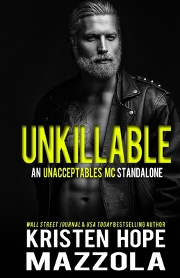 Unkillable: An Unacceptables MC Standalone Romance by Kristen Hope Mazzola