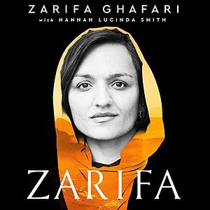 Zarifa: A Woman's Battle in a Man's World by Hannah Lucinda Smith, Zarifa Ghafari