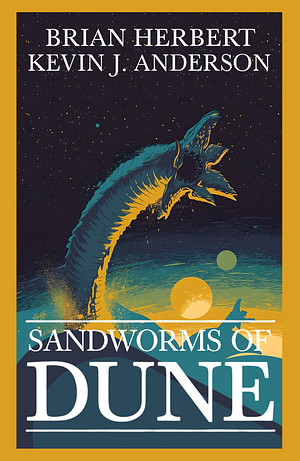 Sandworms of Dune by Brian Herbert, Kevin J. Anderson