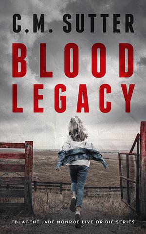 Blood Legacy by C.M. Sutter