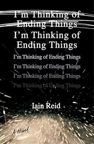 I'm Thinking of Ending Things by Iain Reid