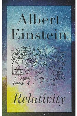 Relativity: The Special and the General Theory by Albert Einstein