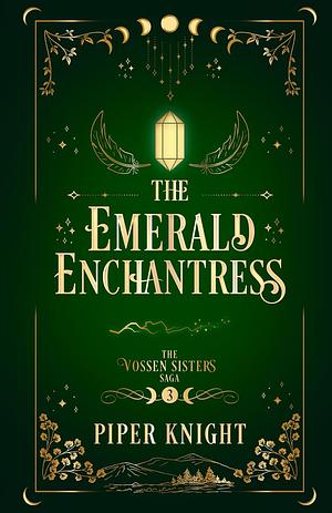 The Emerald Enchantress by Piper Knight