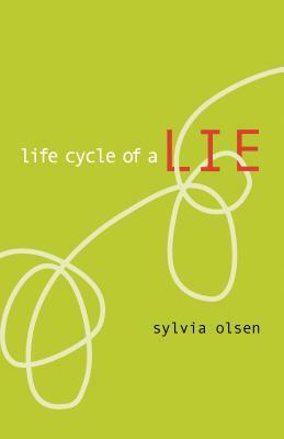 Life Cycle of a Lie by Sylvia Olsen