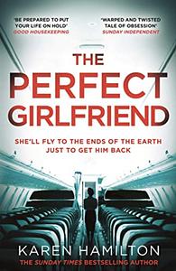 The Perfect Girlfriend by Karen Hamilton