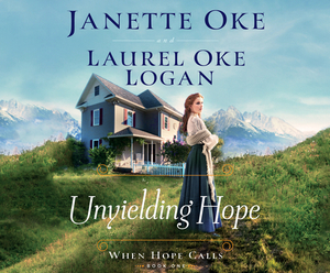 Unyielding Hope by Janette Oke, Laurel Oke Logan