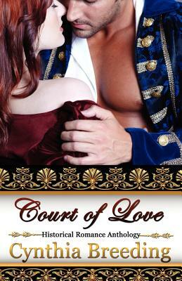 Court of Love by Cynthia Breeding