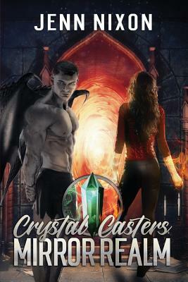Crystal Casters: Mirror Realm by Jenn Nixon